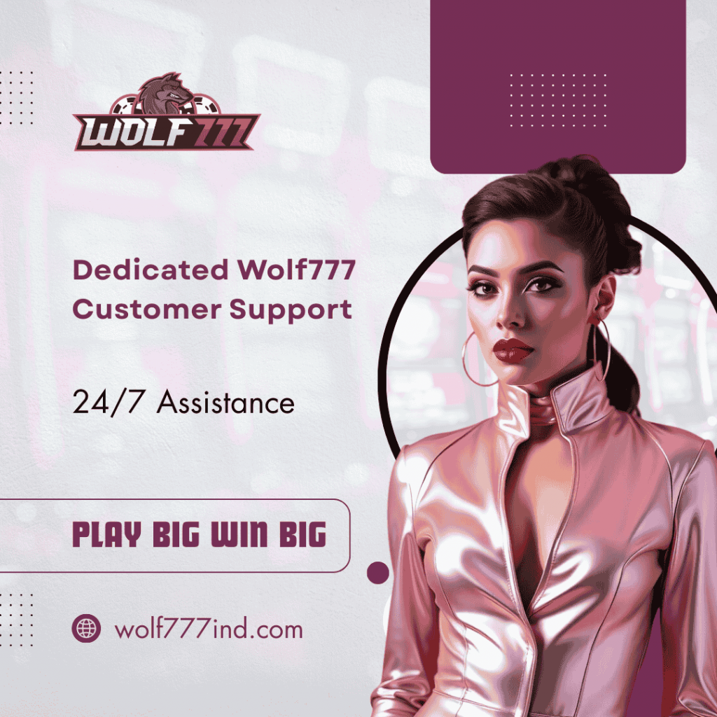 Wolf777 dedicated customer support banner with female model and Play Big Win Big slogan